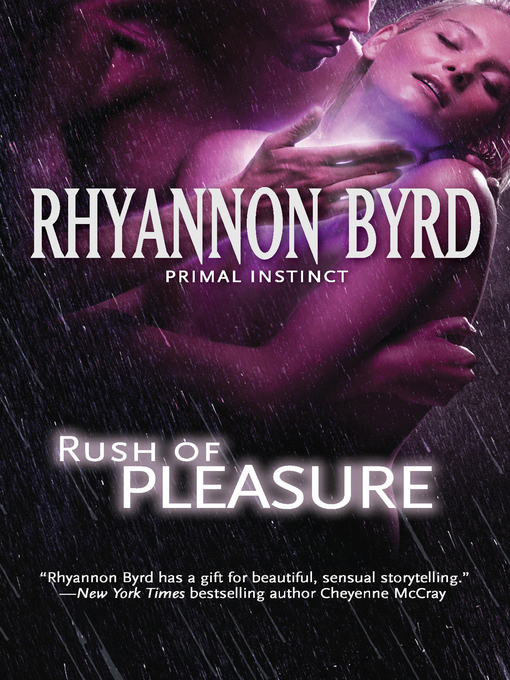 Title details for Rush of Pleasure by Rhyannon Byrd - Available